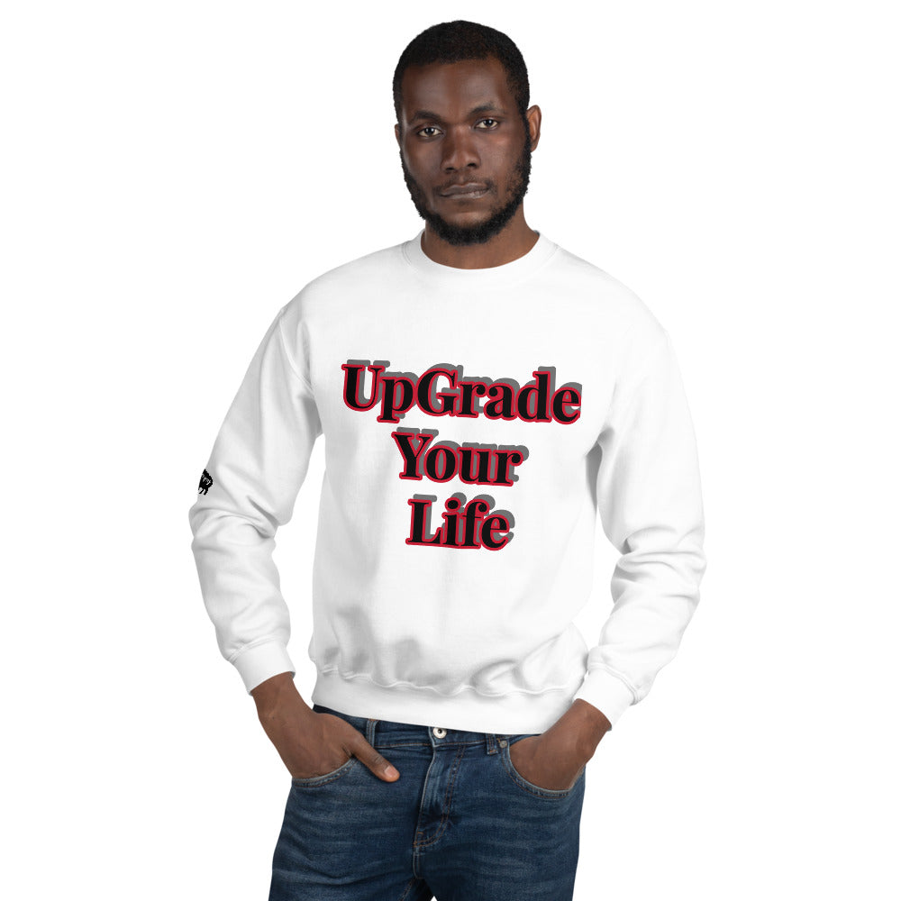 Unisex “UpGrade Your Life”  Sweatshirt
