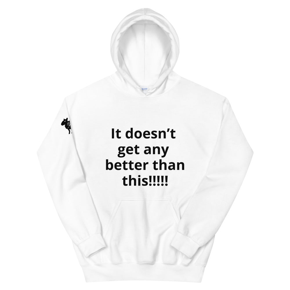 Unisex “It doesn’t get” Hoodie