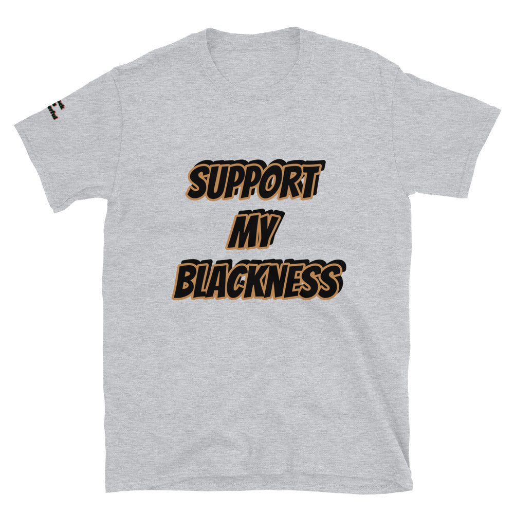 Short-Sleeve Unisex “Support My Blackness”T-Shirt