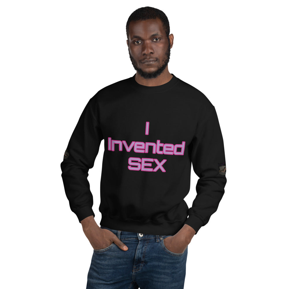 Unisex “ I Invented Sex” Sweatshirt