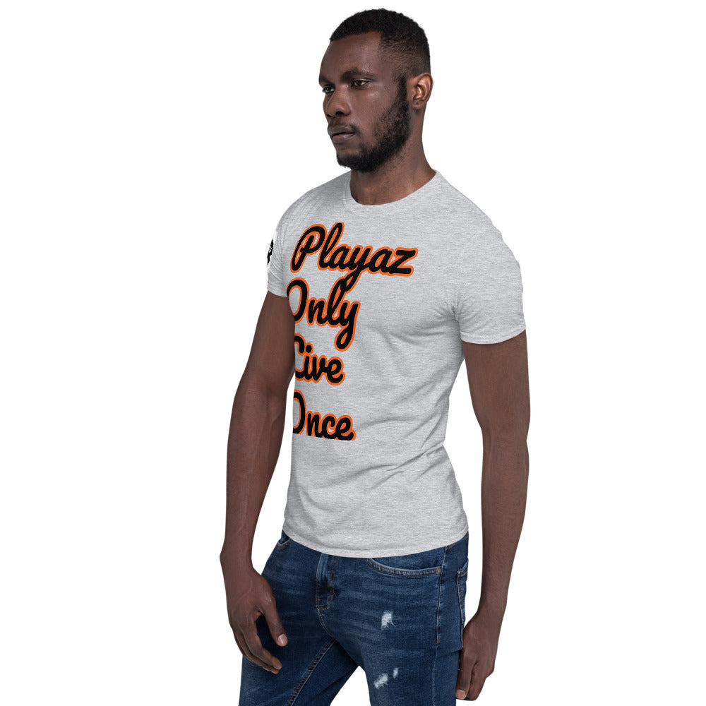Short-Sleeve Unisex “PlayazOnlyLiveOnce”T-Shirt