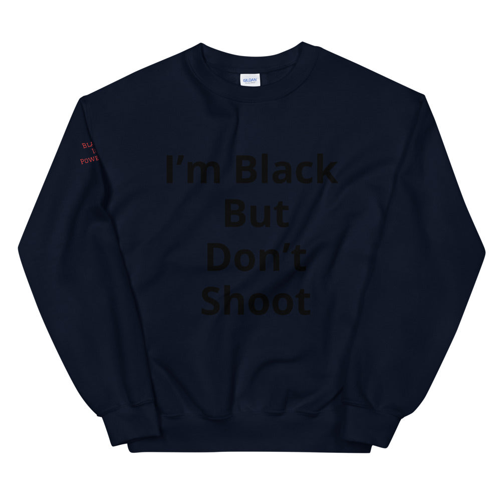 Unisex “Don’t Shoot” Sweatshirt