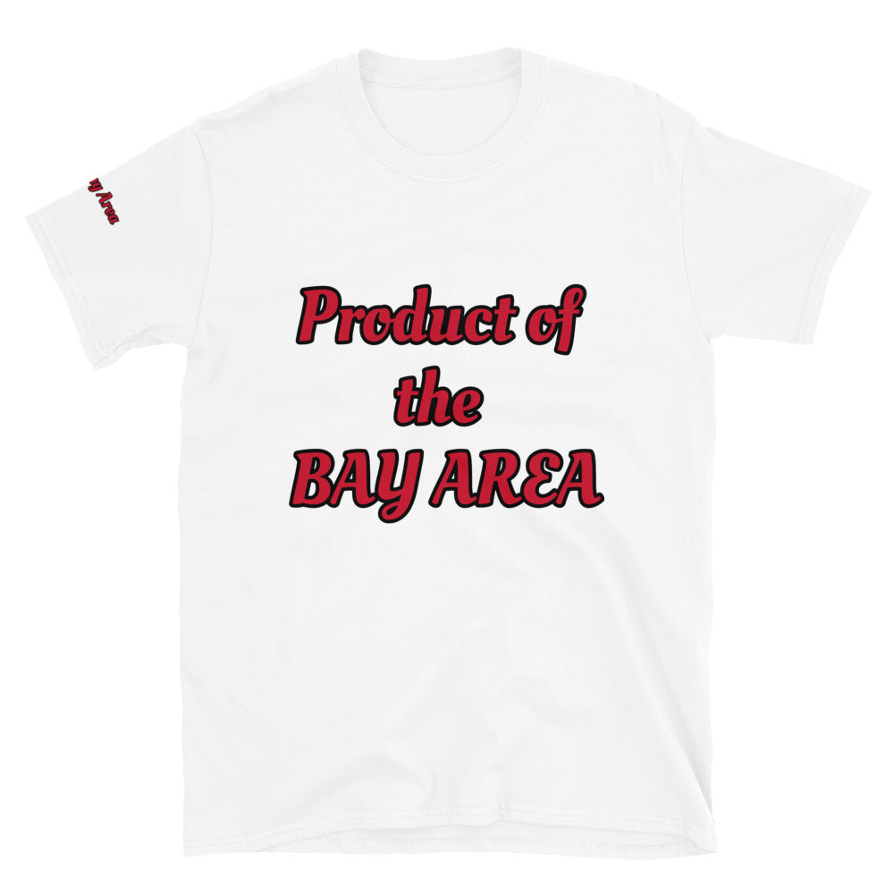 Short-Sleeve Unisex “Product of BayArea” T-Shirt