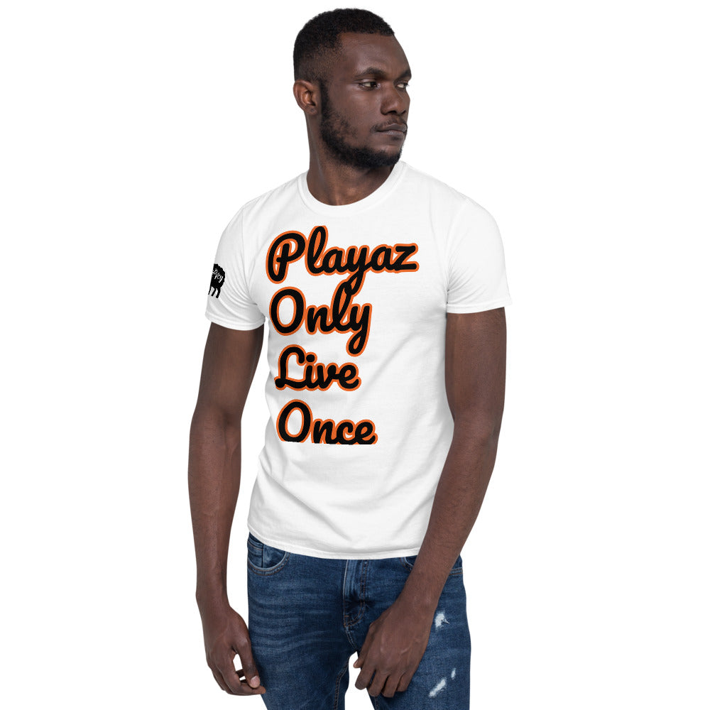 Short-Sleeve Unisex “PlayazOnlyLiveOnce”T-Shirt