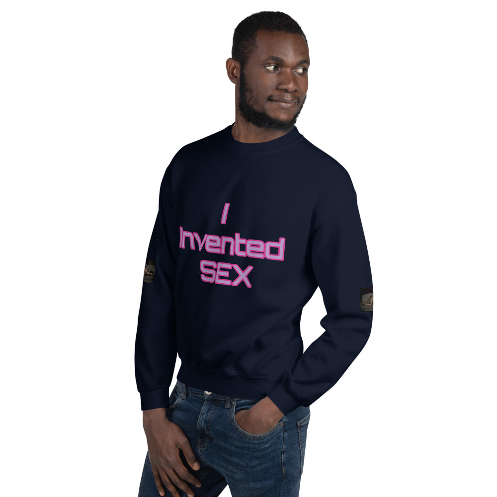 Unisex “ I Invented Sex” Sweatshirt