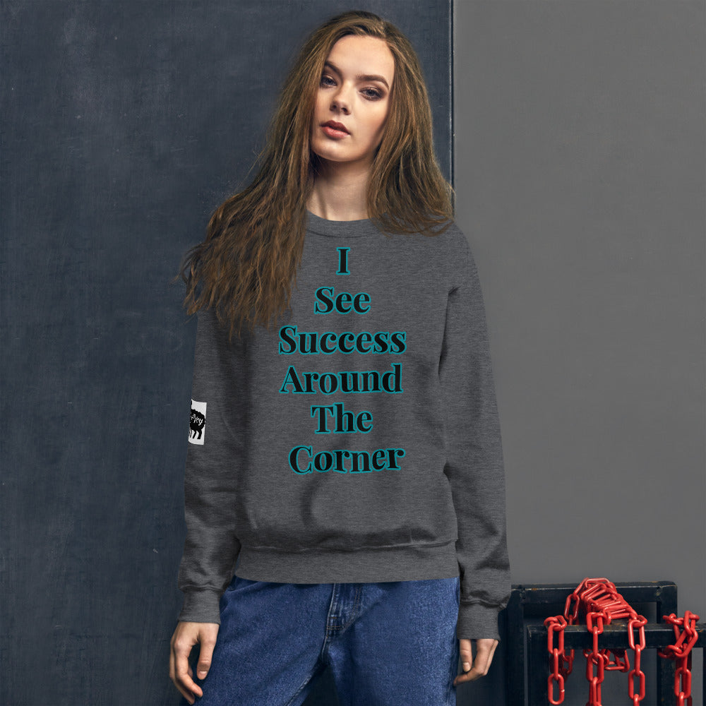 Unisex “I See Success”Sweatshirt