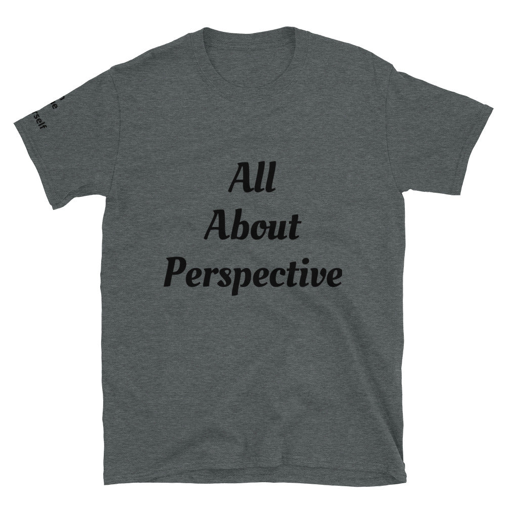 Short-Sleeve Unisex “AllAboutPerspective” T-Shirt