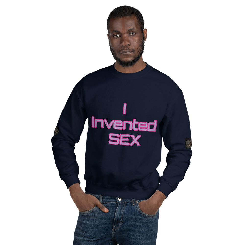 Unisex “ I Invented Sex” Sweatshirt
