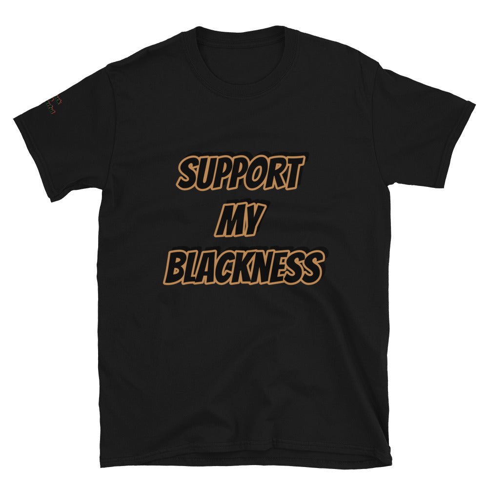 Short-Sleeve Unisex “Support My Blackness”T-Shirt