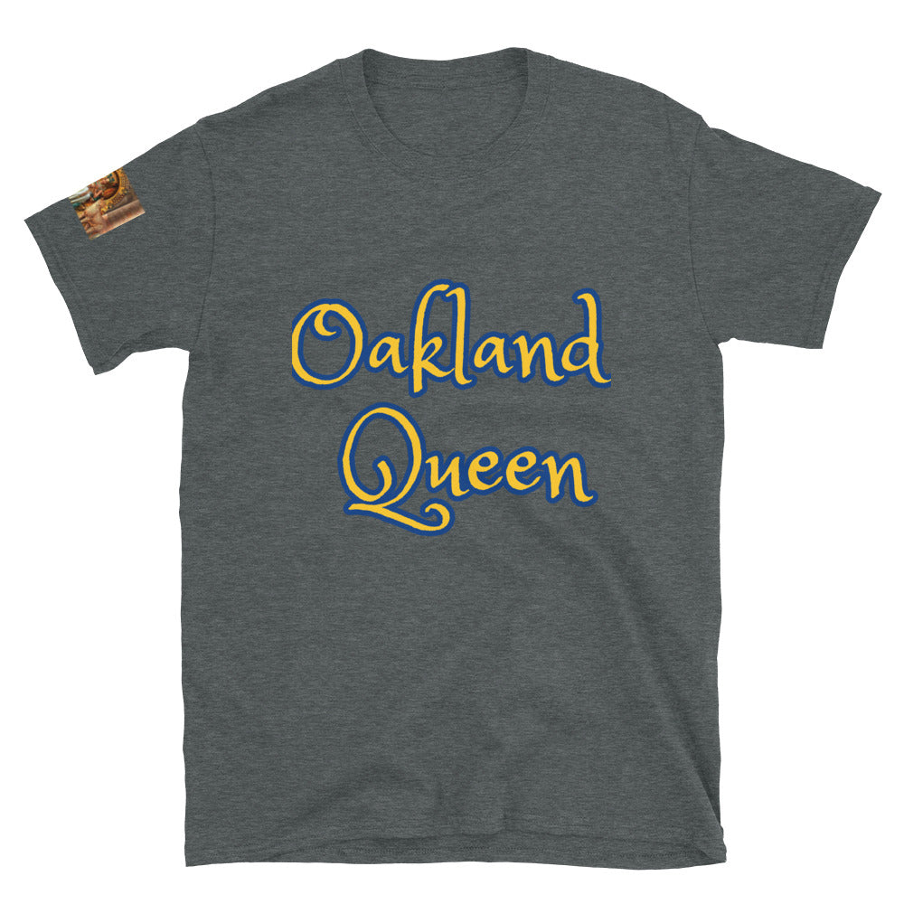 Short-Sleeve Unisex “ Oakland Queen” T-Shirt