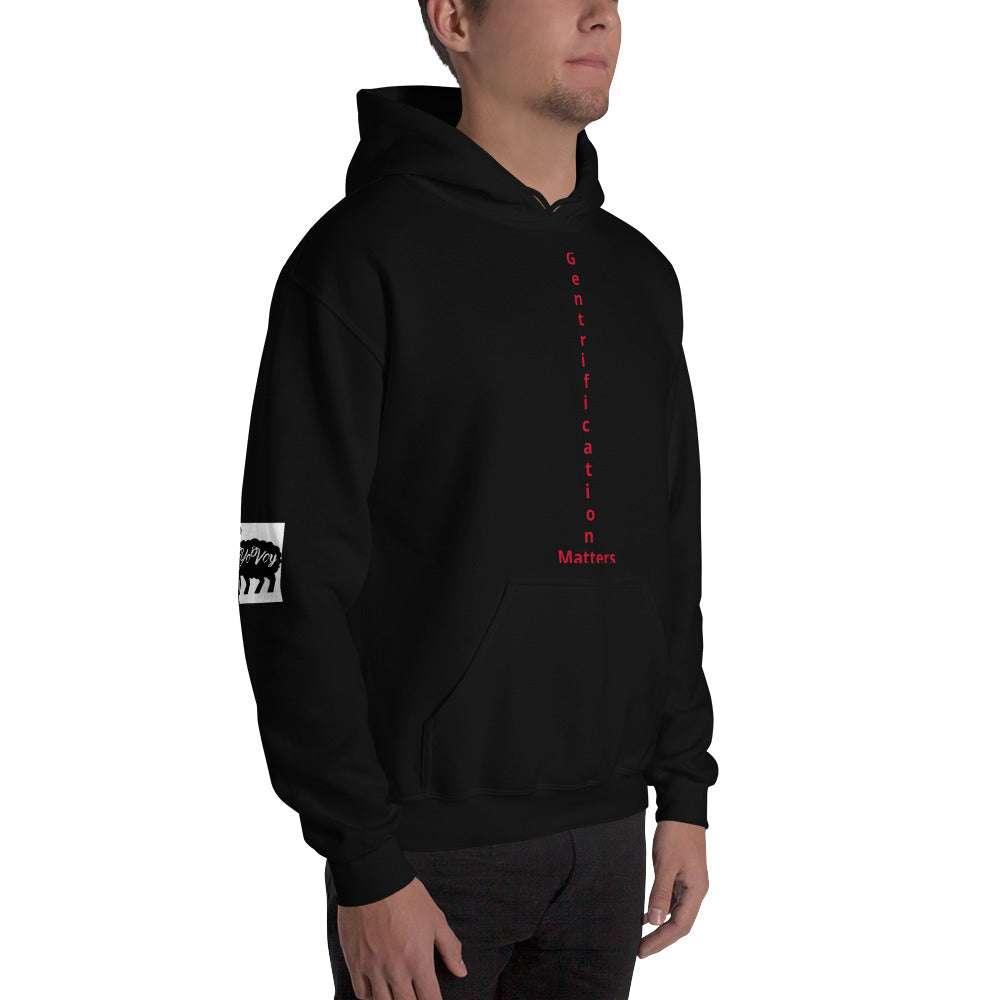 Unisex “Gentrifications Matters” Hoodie