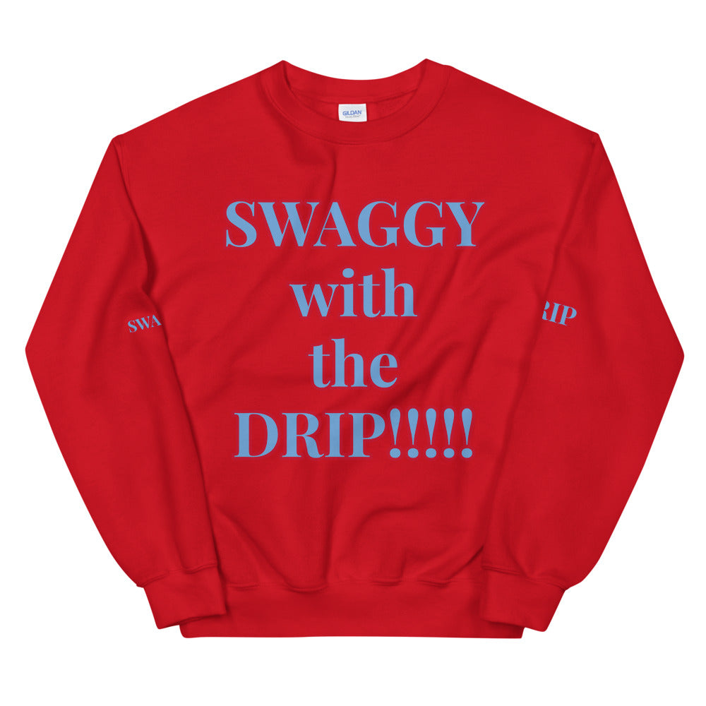 Unisex “SWAGGY with the DRIP” Sweatshirt