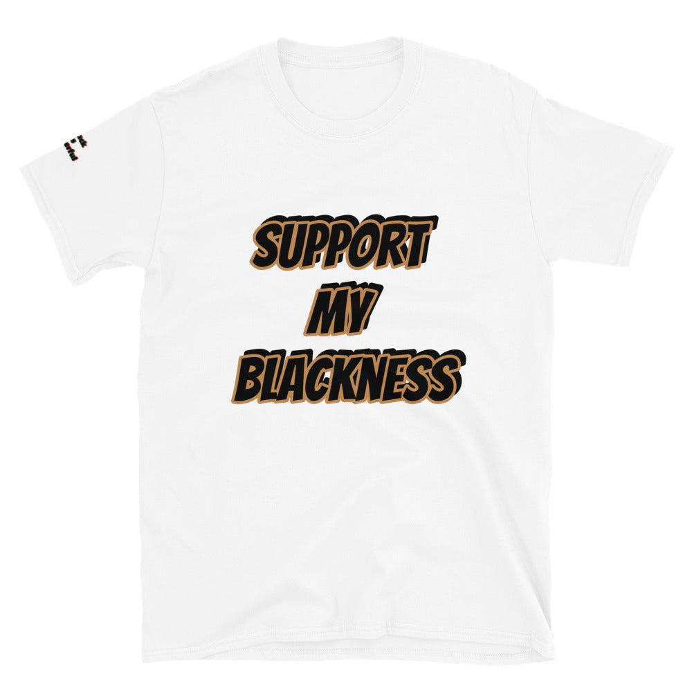 Short-Sleeve Unisex “Support My Blackness”T-Shirt