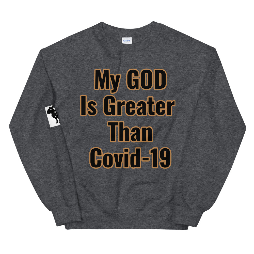 Unisex “My GOD is Greater Than Covid-19” Sweatshirt