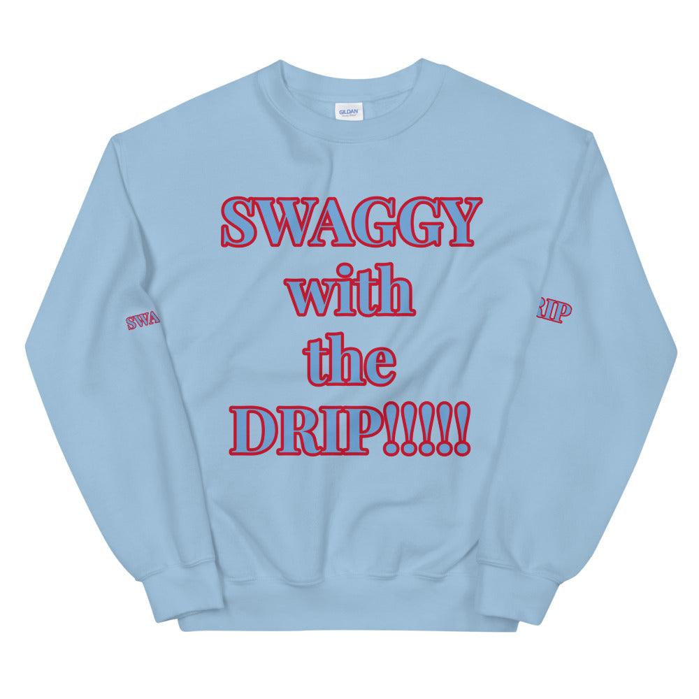 Unisex “SWAGGY with the DRIP” Sweatshirt