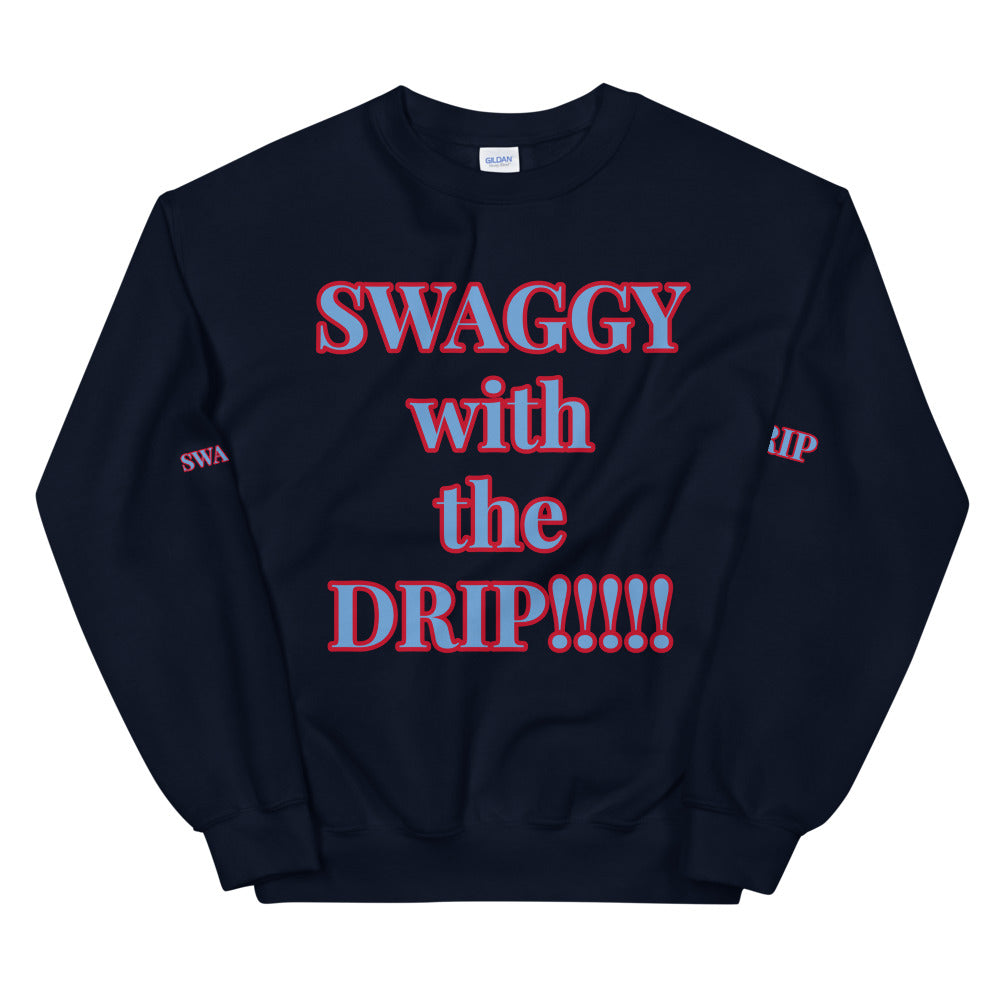Unisex “SWAGGY with the DRIP” Sweatshirt