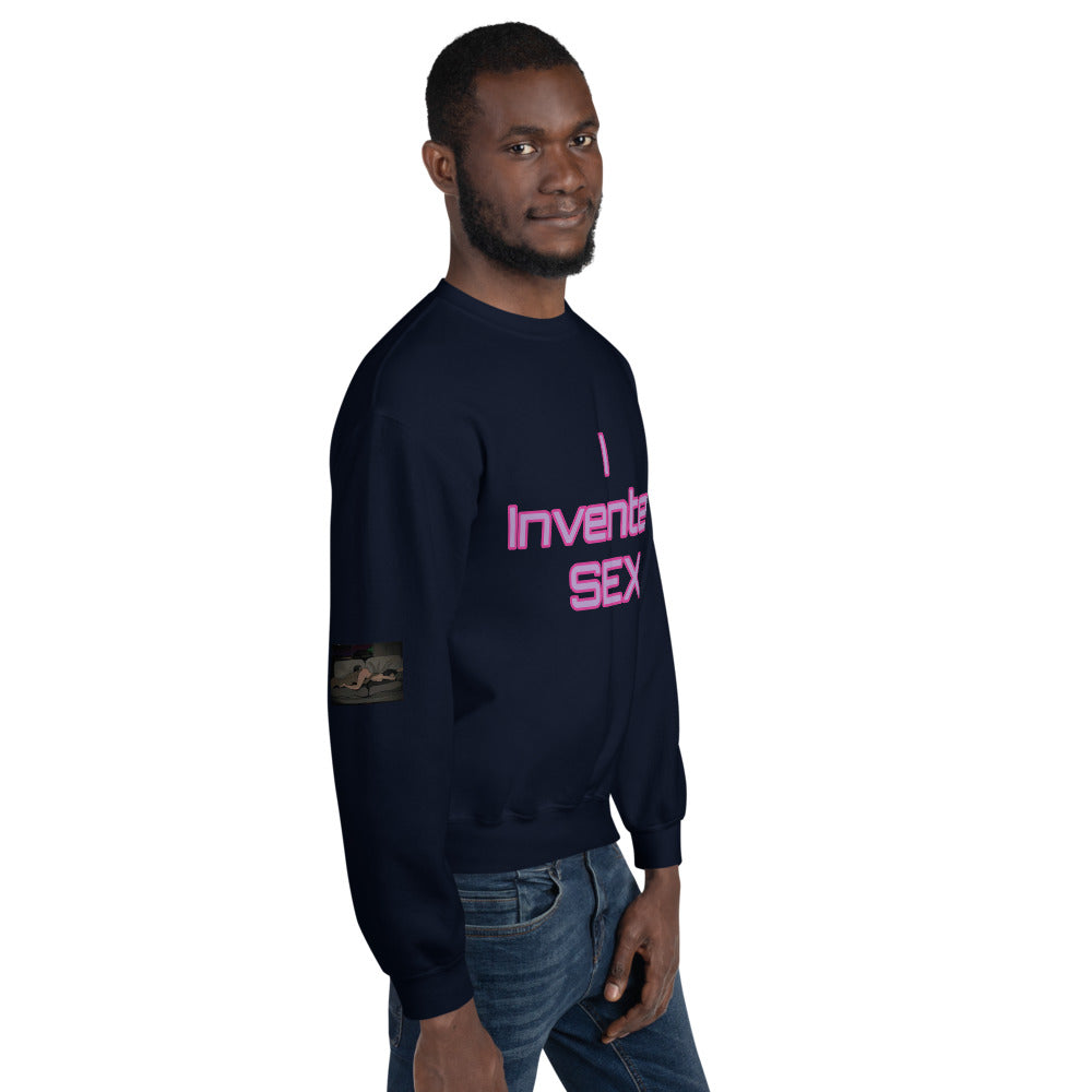 Unisex “ I Invented Sex” Sweatshirt