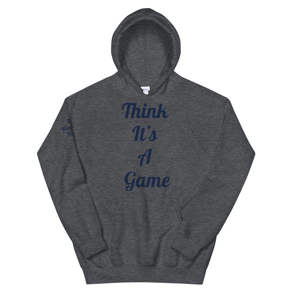 Unisex “Think it’s a game” Hoodie