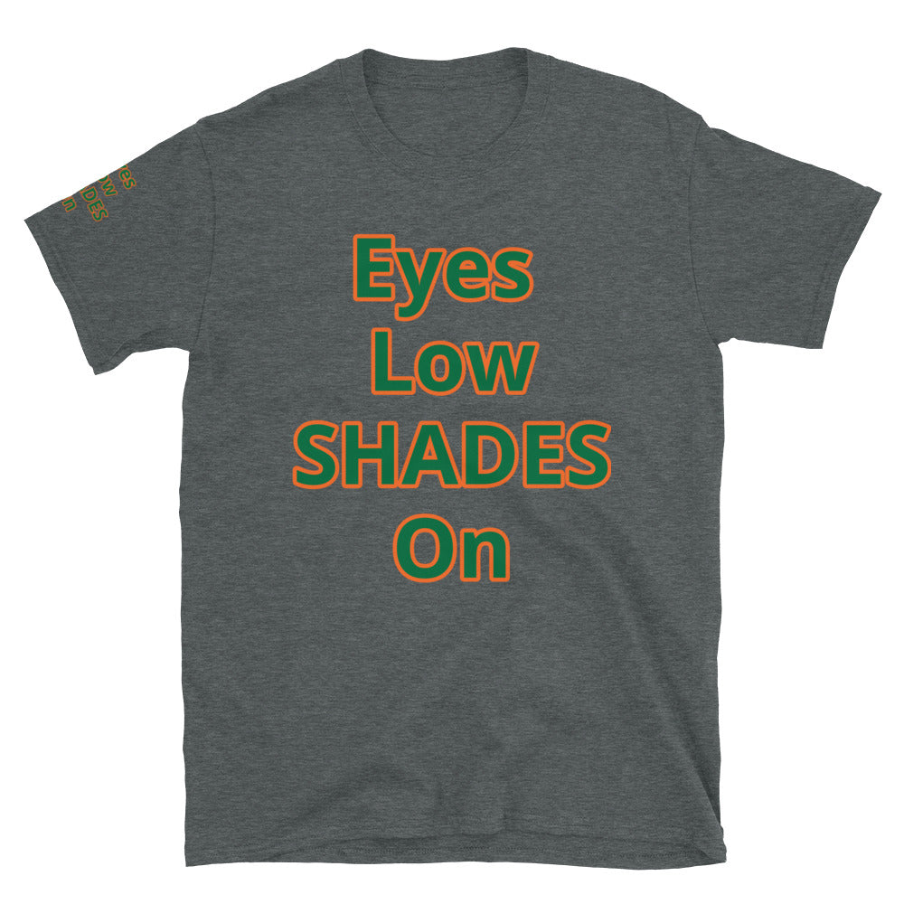 Short-Sleeve Unisex “Eyes Low SHADES on”  T-Shirt