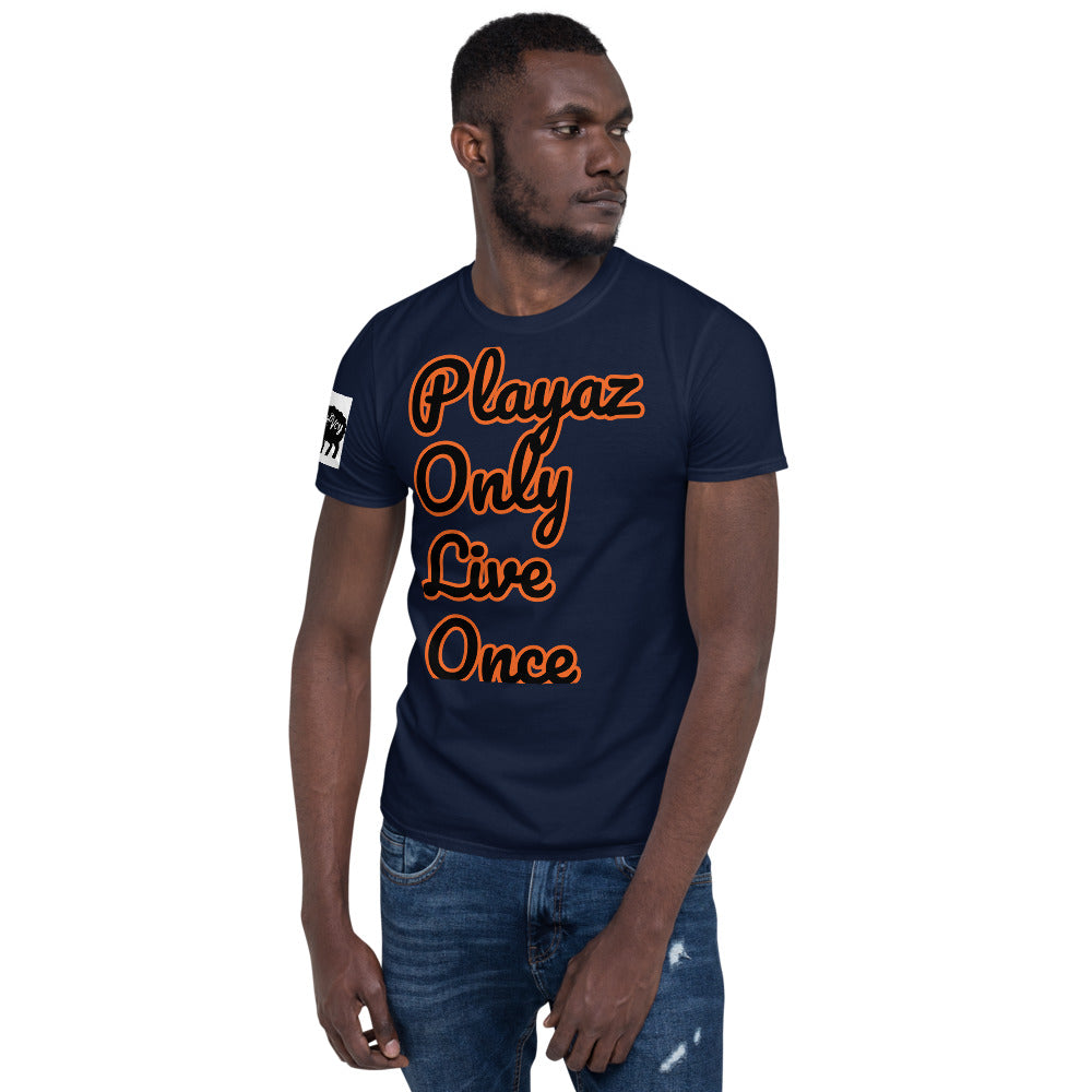 Short-Sleeve Unisex “PlayazOnlyLiveOnce”T-Shirt