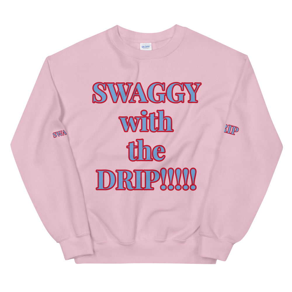 Unisex “SWAGGY with the DRIP” Sweatshirt