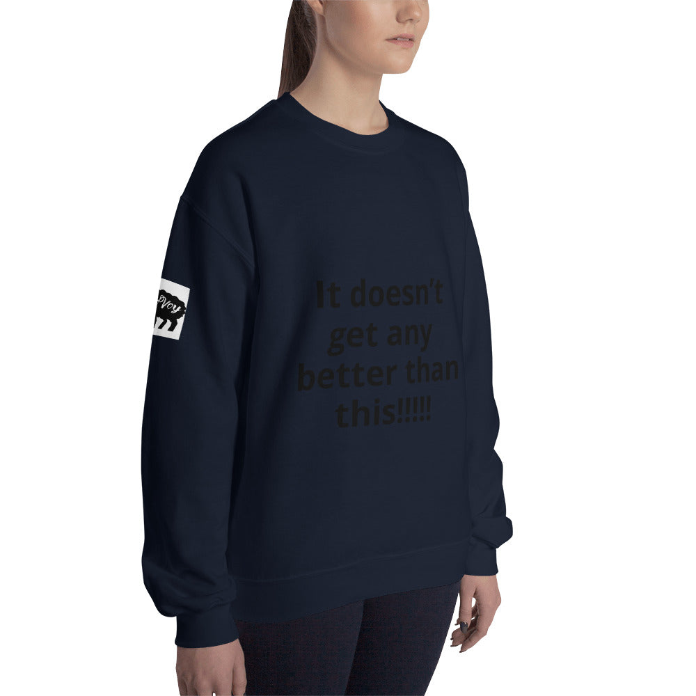 Unisex “It doesn’t get” Sweatshirt