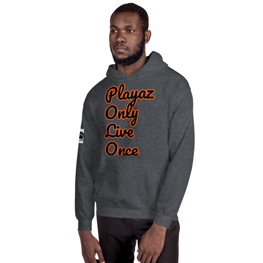 Unisex “PlayazOnlyLiveOnce” Hoodie