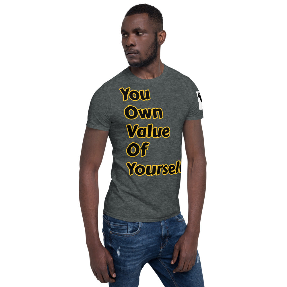 Short-Sleeve Unisex “YouOwnValueOfYourself”T-Shirt
