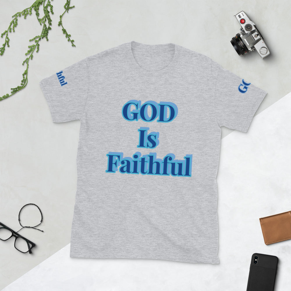 Short-Sleeve Unisex “GOD is faithful”  T-Shirt