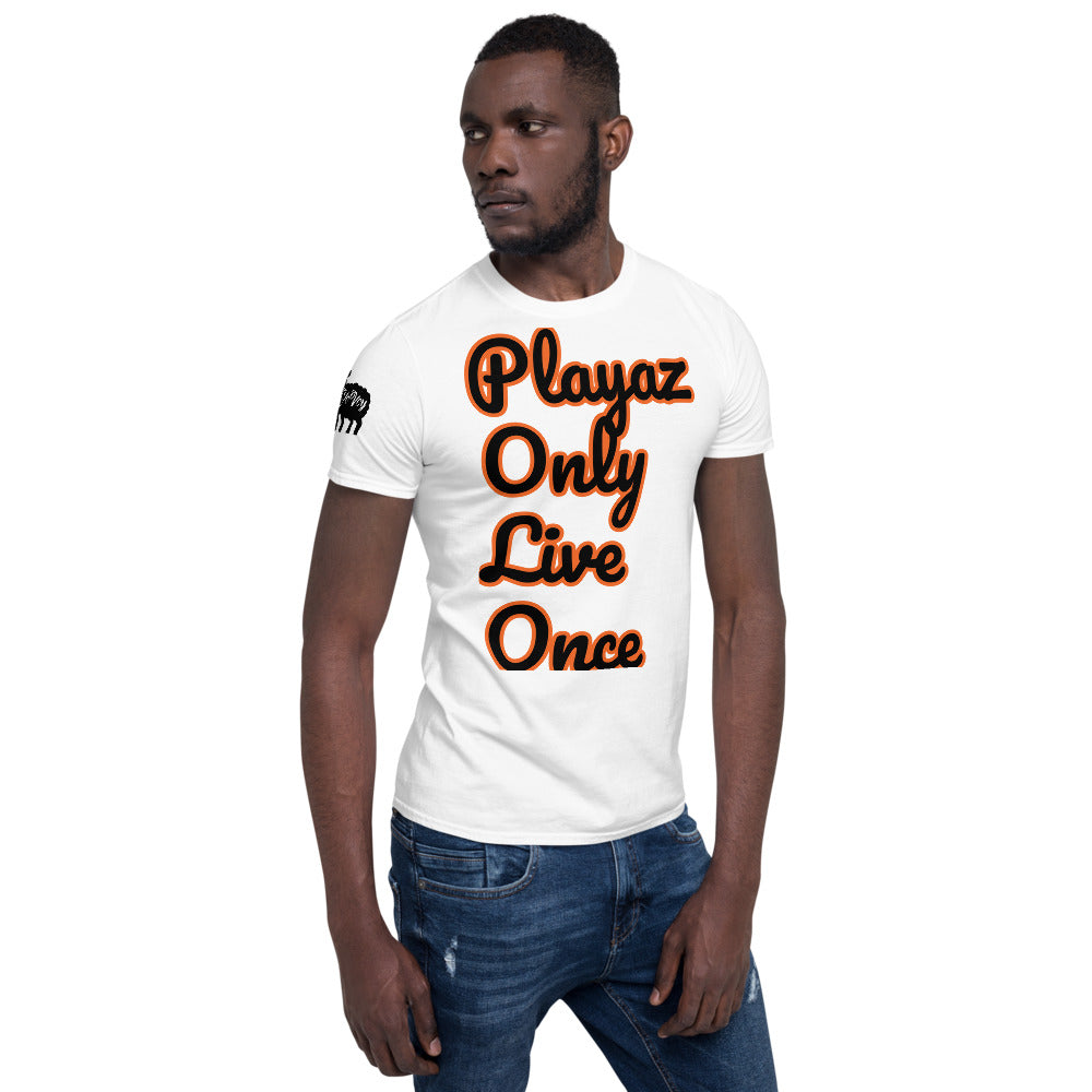 Short-Sleeve Unisex “PlayazOnlyLiveOnce”T-Shirt