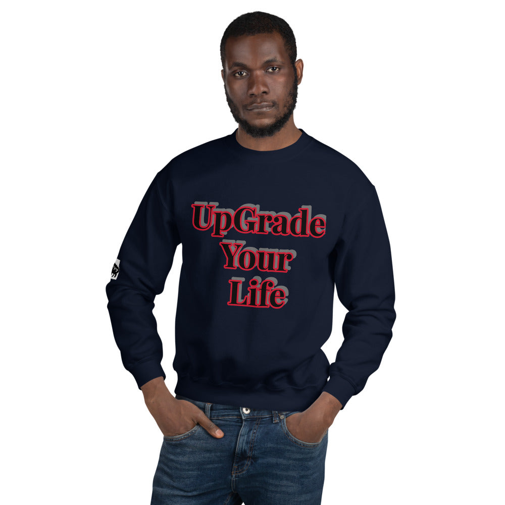 Unisex “UpGrade Your Life”  Sweatshirt