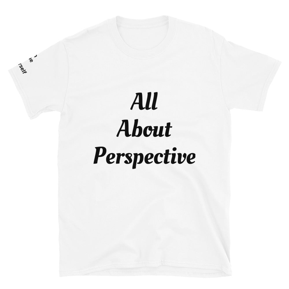 Short-Sleeve Unisex “AllAboutPerspective” T-Shirt