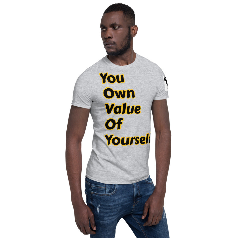Short-Sleeve Unisex “YouOwnValueOfYourself”T-Shirt
