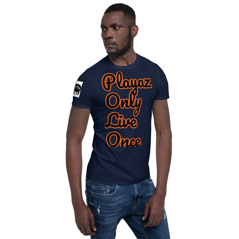 Short-Sleeve Unisex “PlayazOnlyLiveOnce”T-Shirt