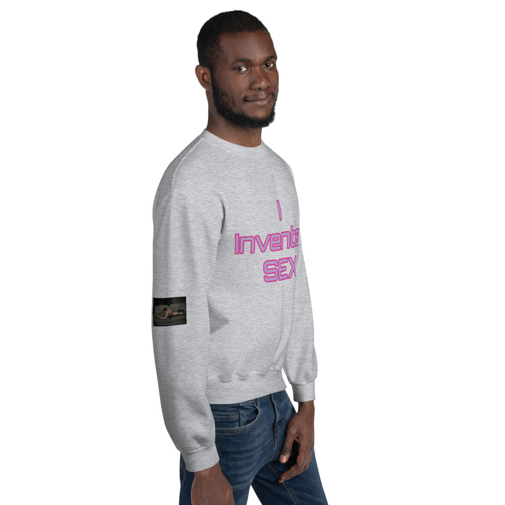 Unisex “ I Invented Sex” Sweatshirt
