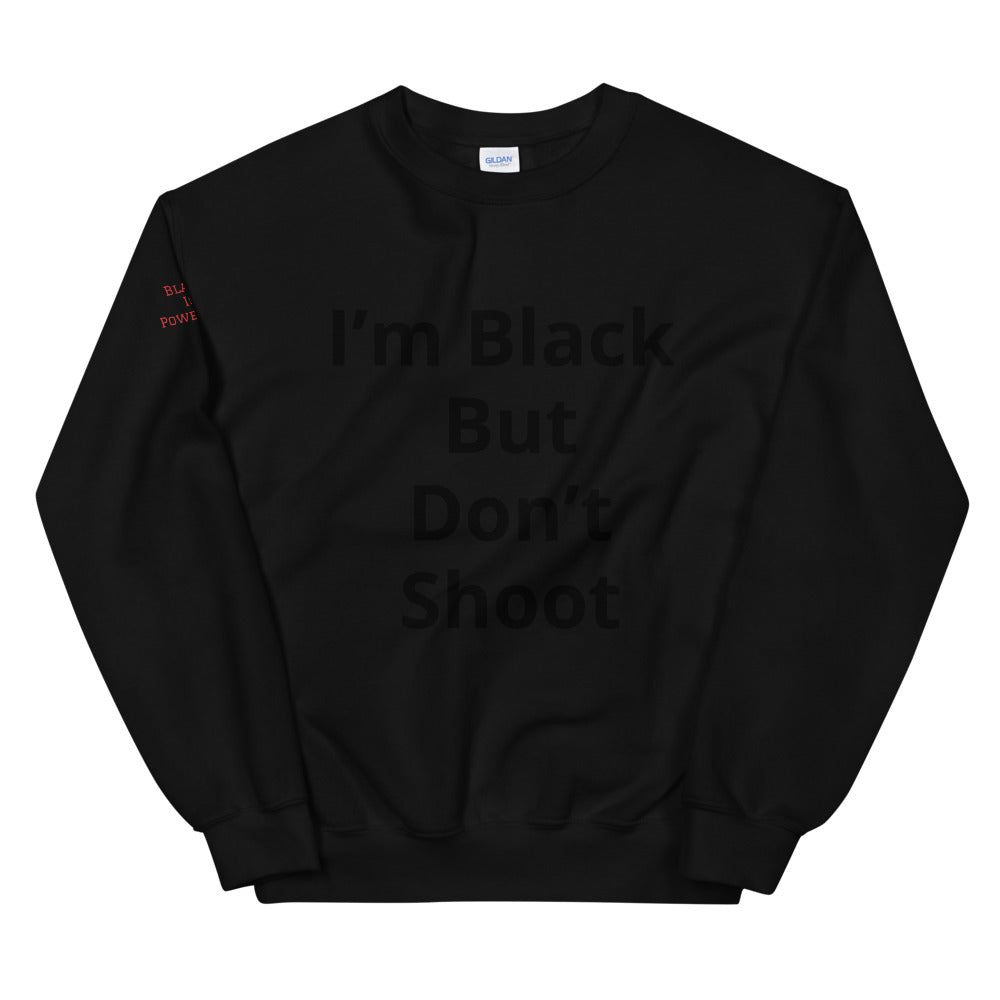 Unisex “Don’t Shoot” Sweatshirt