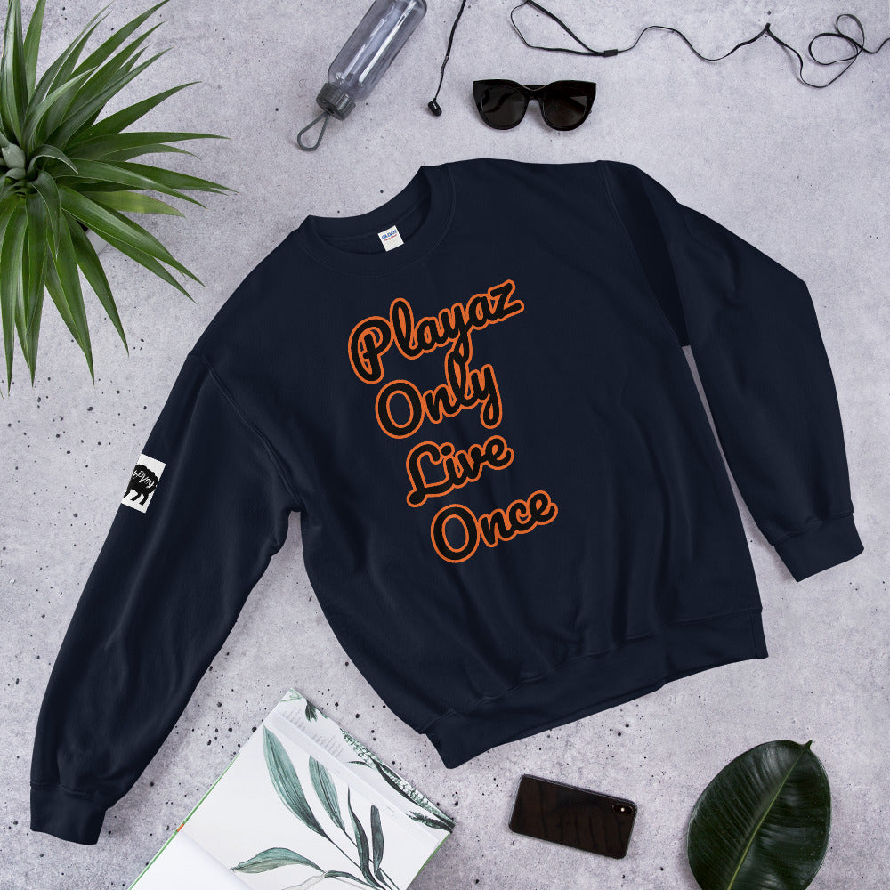 Unisex “PlayazOnlyLiveOnce”Sweatshirt