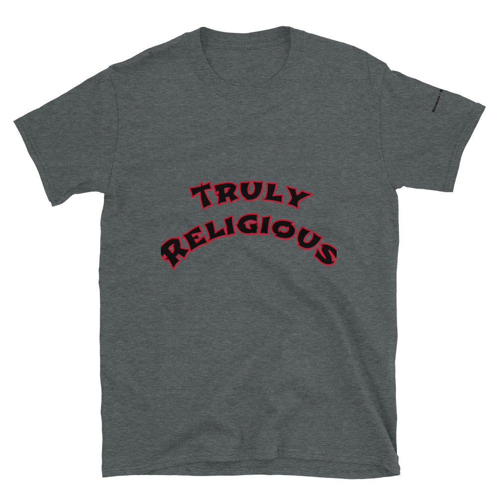 Short-Sleeve Unisex “Truly Religious”  T-Shirt