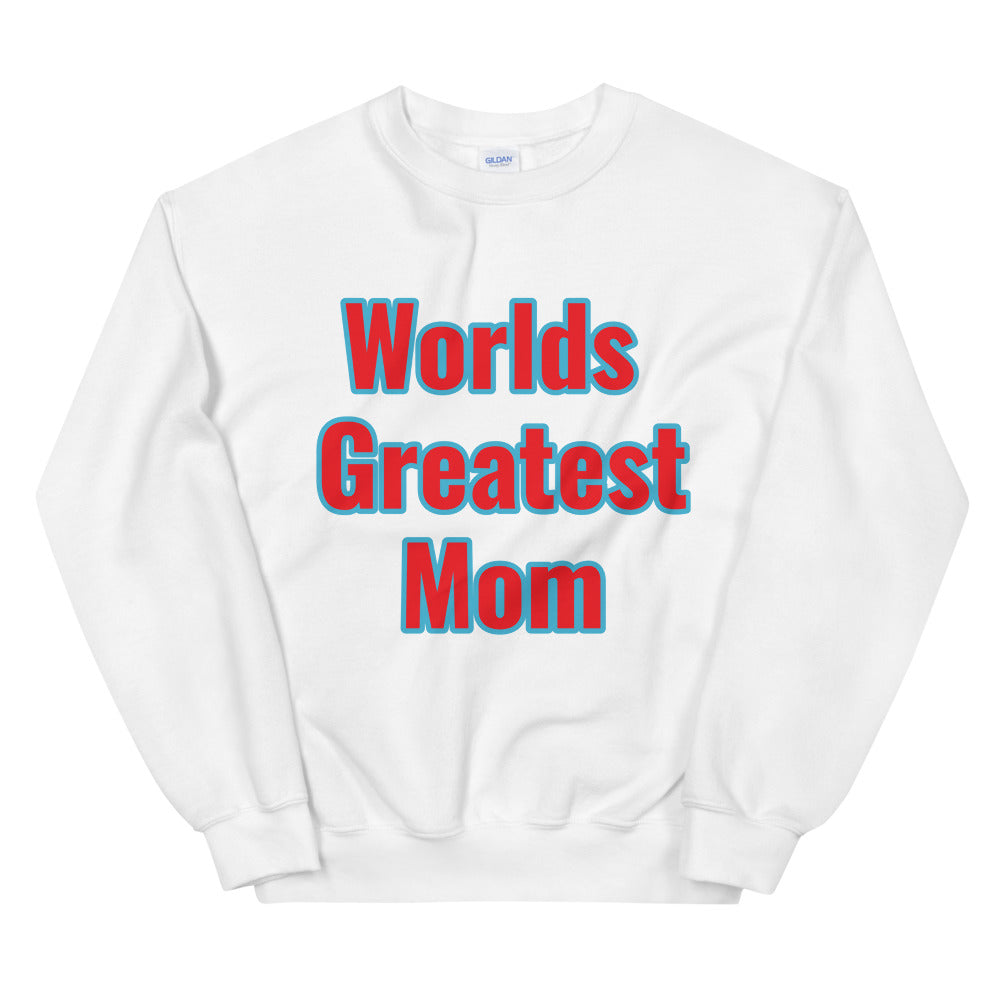 Unisex “Worlds Greatest Mom” Sweatshirt