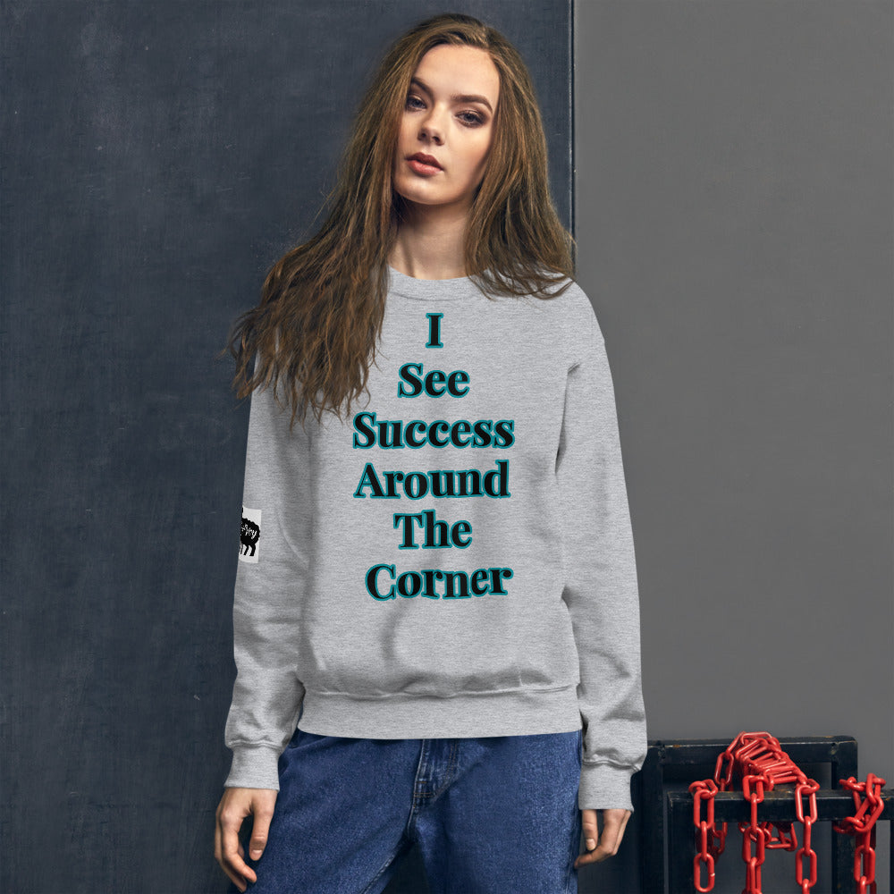 Unisex “I See Success”Sweatshirt