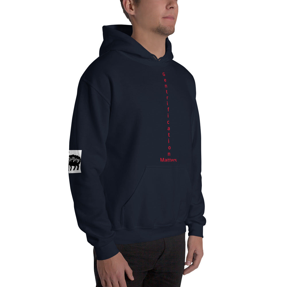 Unisex “Gentrifications Matters” Hoodie
