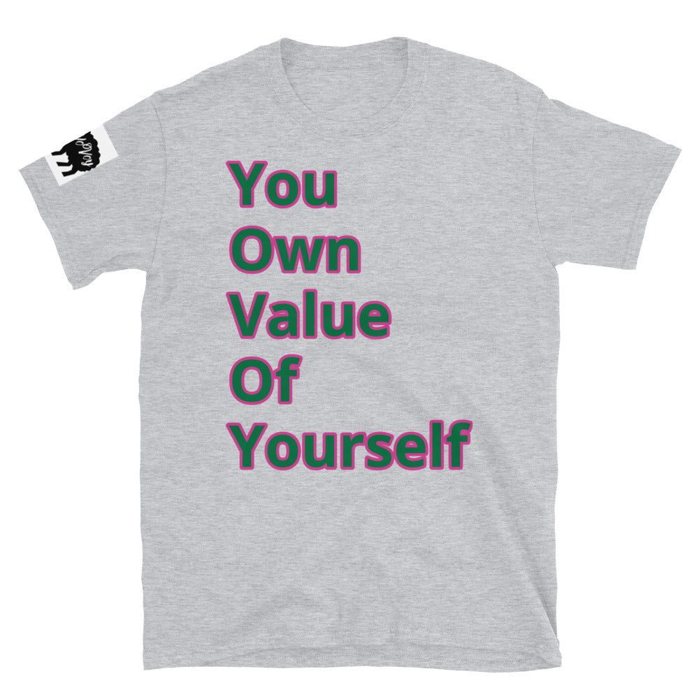Short-Sleeve Unisex “AKA YouOwnValueOfYourself “ T-Shirt