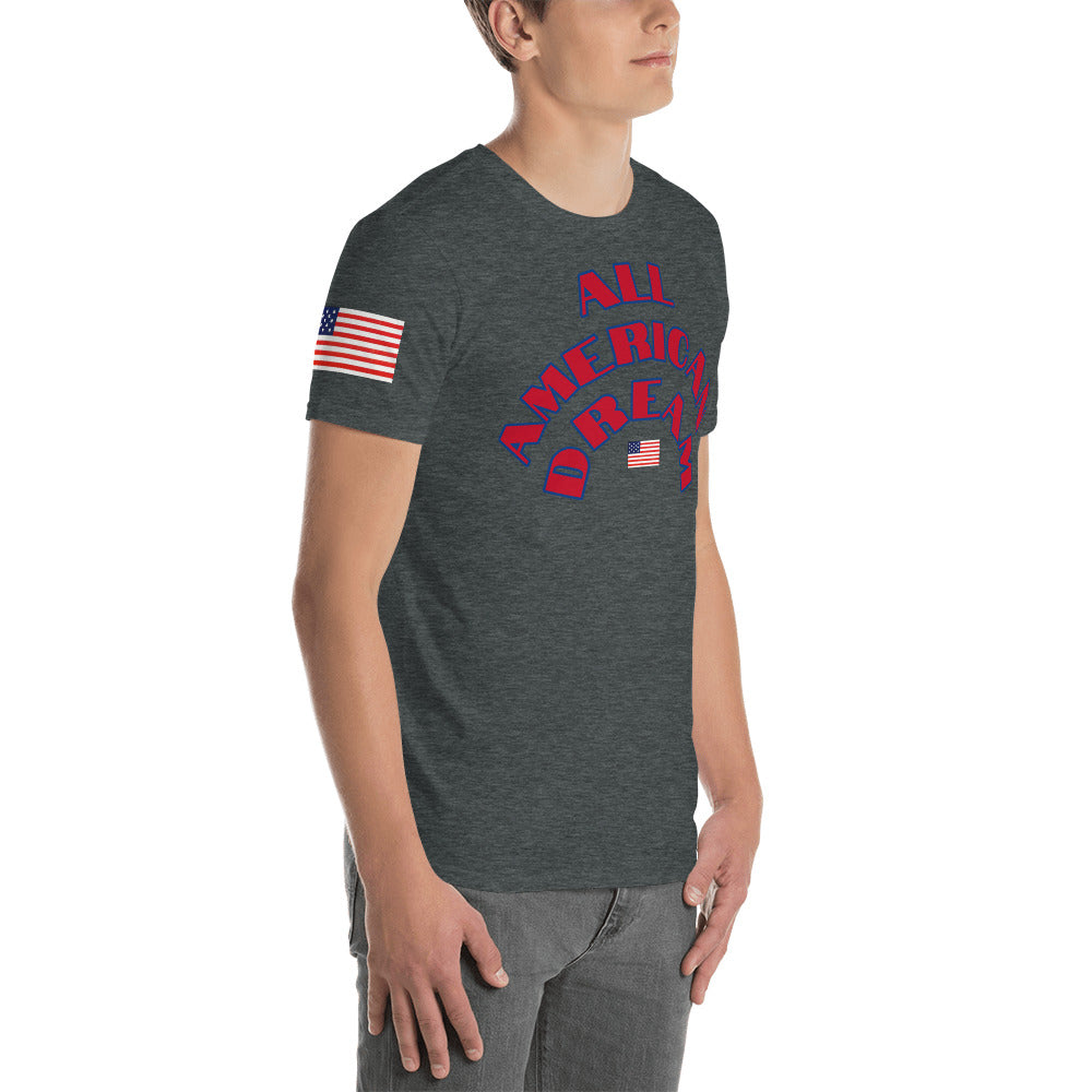 Short-Sleeve Unisex “All American Dream T-Shirt
