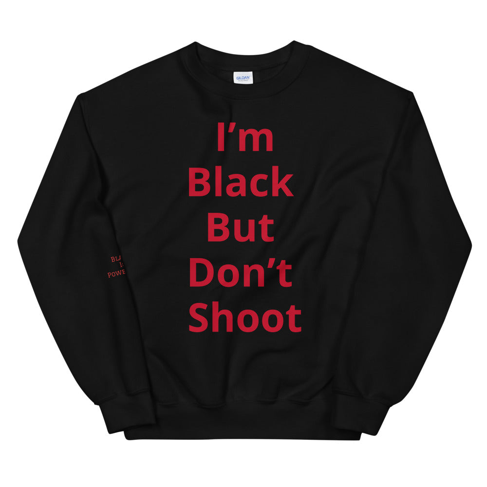 Unisex “Don’t Shoot” Sweatshirt