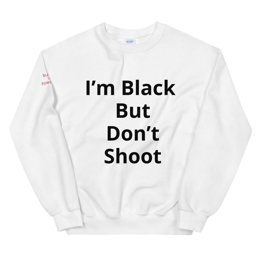 Unisex “Don’t Shoot” Sweatshirt
