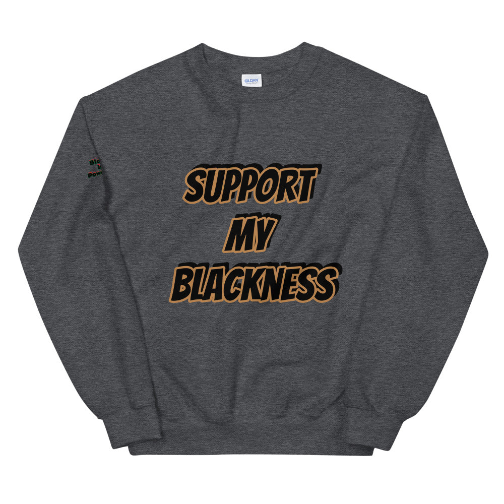 Unisex “Support My Blackness” SweatShirt
