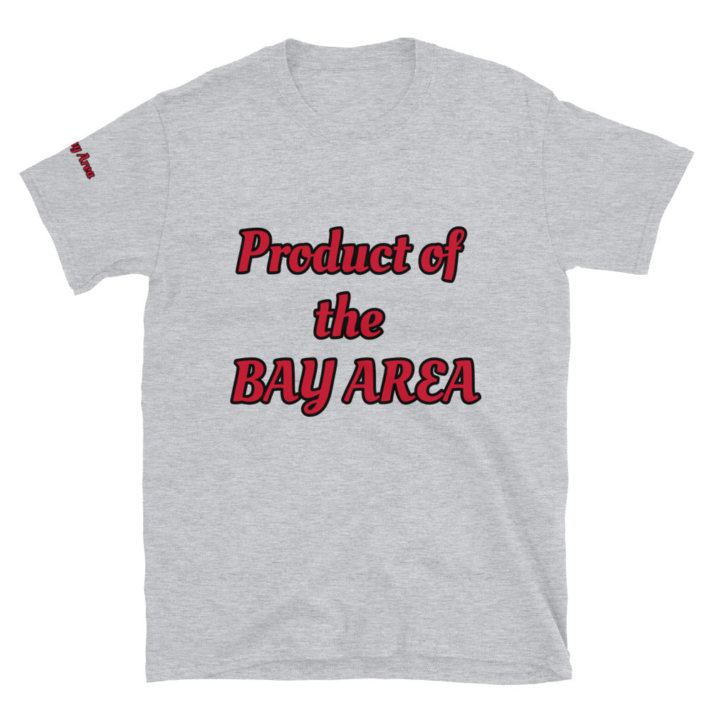 Short-Sleeve Unisex “Product of BayArea” T-Shirt
