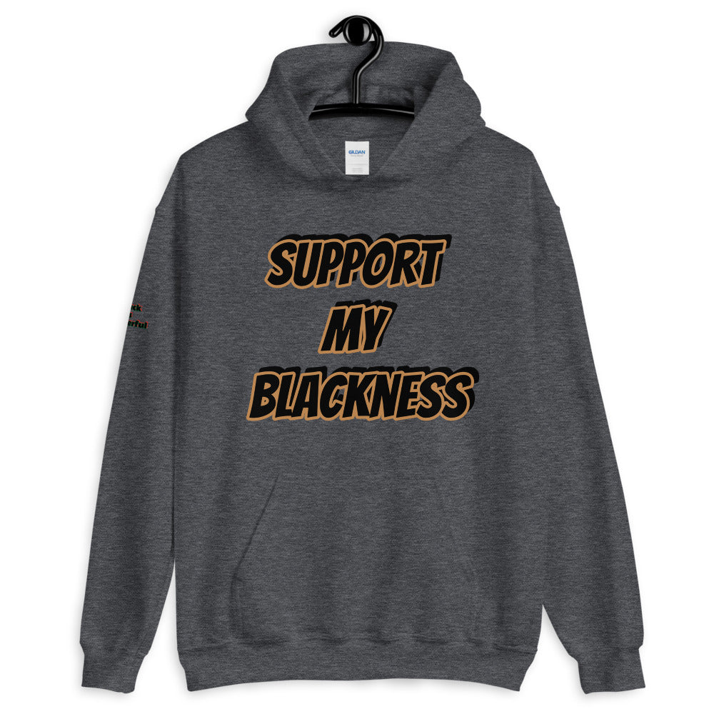 Unisex “Support My Blackness” Hoodie
