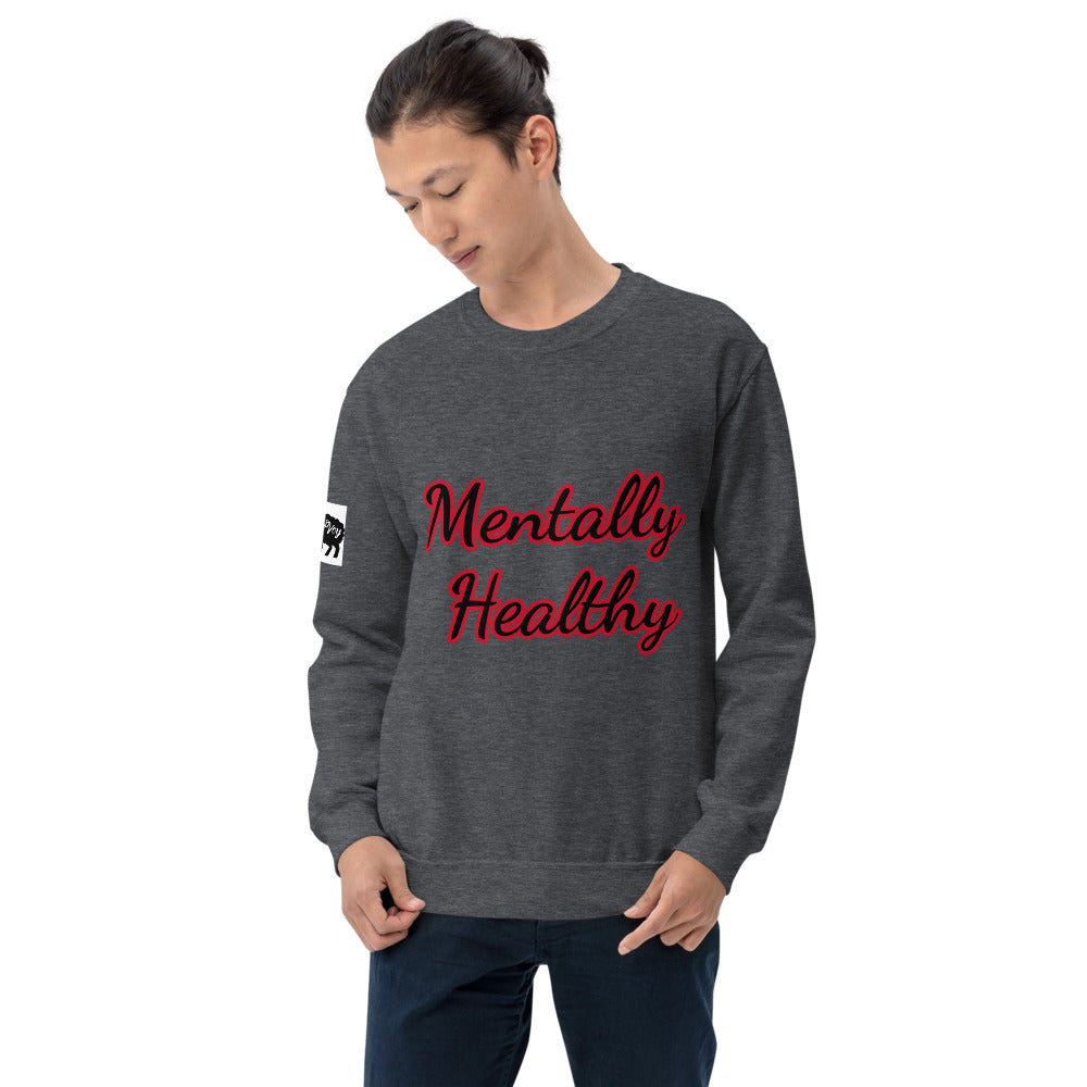 “Mentally Healthy” Unisex Sweatshirt