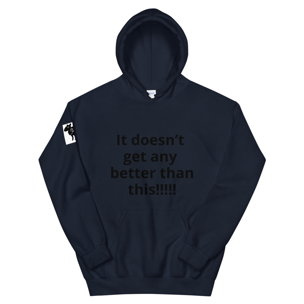 Unisex “It doesn’t get” Hoodie